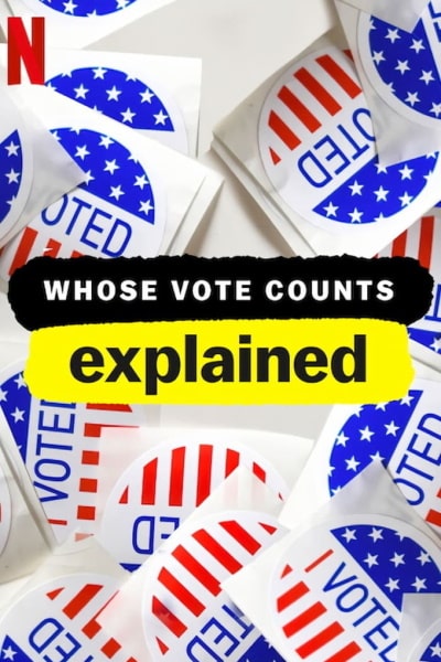 Whose Vote Counts, Explained - Season 1