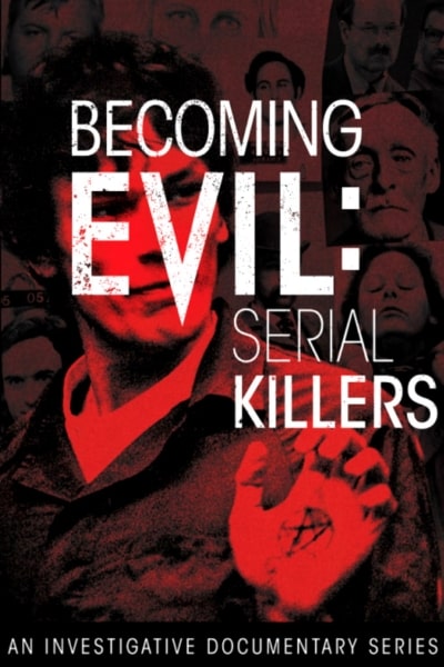 Becoming Evil: Serial Killers - Season 1