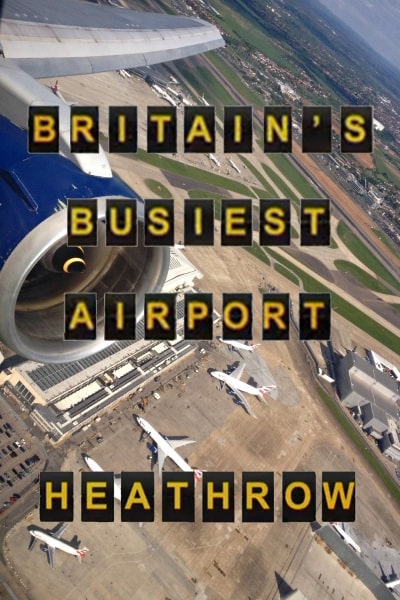 Britains Busiest Airport: Heathrow - Season 3