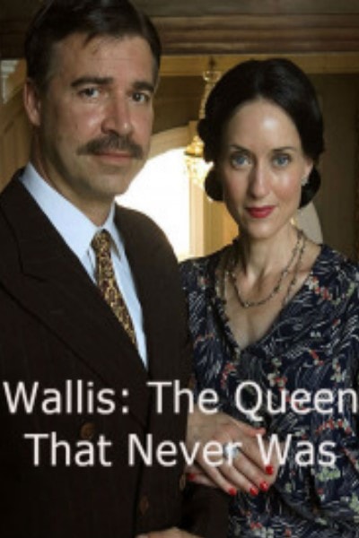 Wallis: The Queen That Never Was